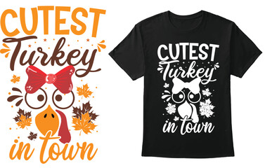 Cutest Turkey In Town, Unique and Best Selling Thanksgiving Design For T-Shirt, Banner, Hoodie, Mug, Print On Demand