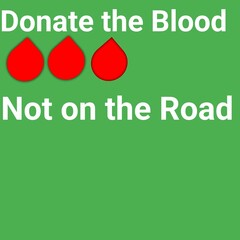 Donate the blood not on the road bill board with green background. 