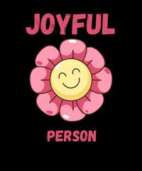Joyful person. Cheerful, funny graphic with a flower.