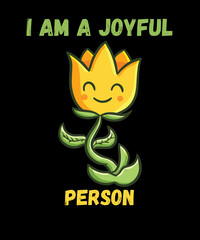 I am a joyful person, cheerful graphics for printing.