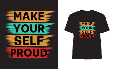 Fototapeta premium Premium Vector, Make yourself proud motivational quotes minimalist typography t shirt design
