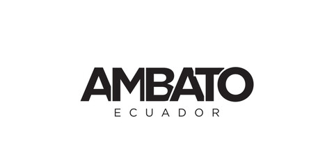 Ambato in the Ecuador emblem. The design features a geometric style, vector illustration with bold typography in a modern font. The graphic slogan lettering.