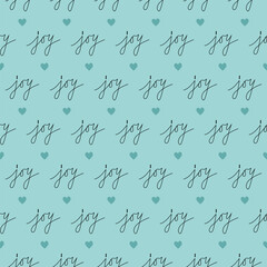 Joy. Seamless pattern with handwritten lettering and hearts. Hand drawn flat style minimalistic vector background.
