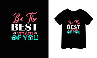 Be the best version of you and red green white color t-shirt design