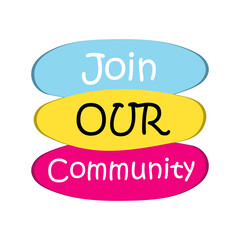Join our community. Bright invitation, vector banner isolated on white background