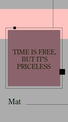 Illustration of a quotation with 'Time is free, but it's priceless' words