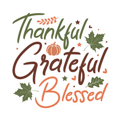 Thankful grateful blessed,Thanksgiving svg,Thanksgiving svg design,Thanksgiving quotes,Fall svg, Autumn svg bundle,Pumpkin svg,Cricut, Silhouette,stickers,t shirt,vector,typography,flyer and mug,Retro