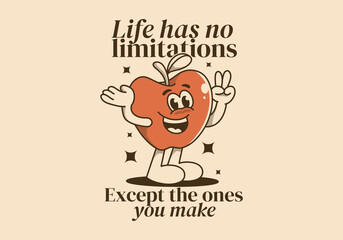 Life has no limitations, except the ones you make. Mascot character illustration of happy apple fruit