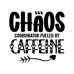 Chaos Coordinator Fueled by Caffeine SVG