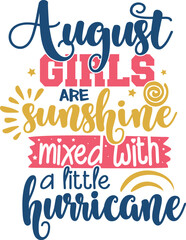August Girls Are Sunshine Mixed with A Little Hurricane - Birthday Girl