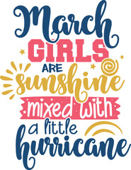 March Girls Are Sunshine Mixed with A Little Hurricane - Birthday Girl