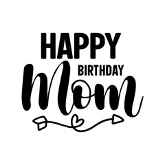 Happy Birthday Mom SVG