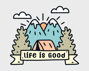 Life is Good camping nature mountain design for badge, sticker, t shirt design and outdoor design