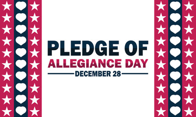 Pledge Of Allegiance Day, background design wallpaper. December 28. Vector illustration. Holiday concept. Template for background, banner, card, poster with text inscription.