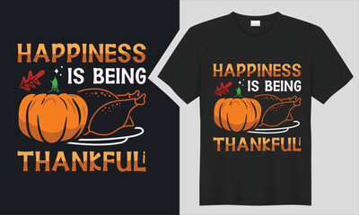 Happiness is Being Thankful thanksgiving t-shirt design
