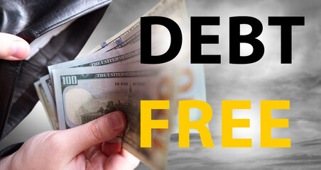 Debt free. Hands of man with wallet and money. Debt free logo in sky. Advertising of debt and loan...