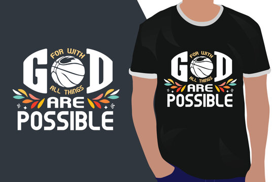 basketball typography graphic t shirt design god for with god all things are possible
