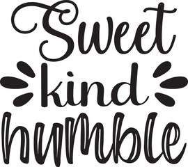 Sweet kind humble svg