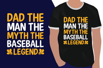 baseball typography graphic t-shirt design for Dad The Man The Myth The Baseball Legend
