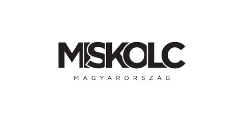 Miskolc in the Hungary emblem. The design features a geometric style, vector illustration with bold typography in a modern font. The graphic slogan lettering.