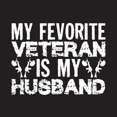 My Favorite Veteran is my Husband, Veteran Svg, Fanny Husband,