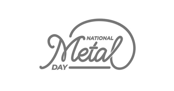 National Metal Day animation. Handwriting text animated with alpha channel. Great for events, celebrations, campaigns, promotions, and festivals. Transparent background, easy to put into any video