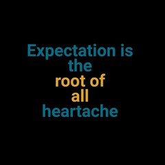 Fototapeta premium Expectation is the root of all heartache. motivational quotes for motivation, inspiration, success, and t-shirt design.