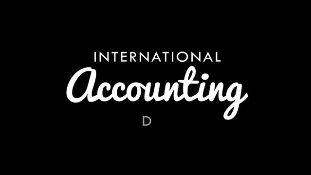International Accounting Day Text Animation. Excellent for social media feed wallpaper stories, banners, and lettering with a black background for Accounting Day celebrations