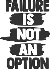 Failure Is Not An Option - Motivational Illustration