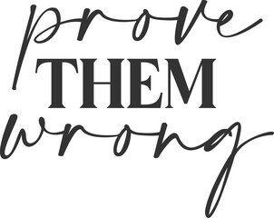 Prove Them Wrong - Motivational Illustration