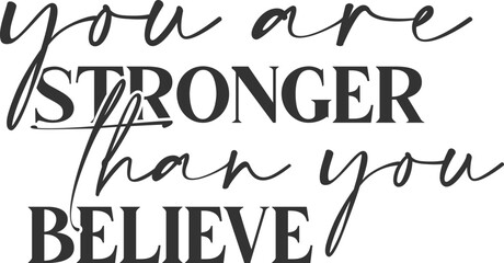 You Are Stronger Than You Believe - Motivational Illustration