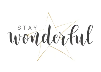 Foto op Canvas Vector Stock Illustration. Handwritten Lettering of Stay Wonderful. Template for Banner, Card, Label, Postcard, Poster, Sticker, Print or Web Product. Objects Isolated on White Background. © Kristina Petetskaya