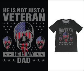 He is not just a veteran he is my dad, Dad Shirt, Fathers Day Gift, Military Dad Outfit, Fathers Day Shirt, Gift For Veterans Day, Veteran Dad Graphic Tees, American Flag Shirts 