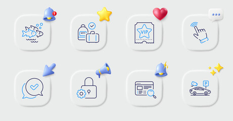 Approved, Website search and Parking security line icons. Buttons with 3d bell, chat speech, cursor. Pack of Cursor, Vip ticket, Fish school icon. Lock, Carry-on baggage pictogram. Vector