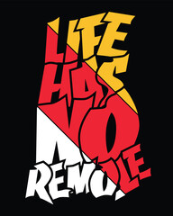 Life has no remote T shirt Design. Life has no remote Hand lettering calligraphic typography. Usable for t shirts