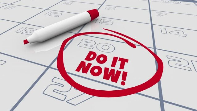 Do It Now Calendar Day Date Circled Remember Appointment Job Task 3d Animation