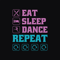Eat Sleep Dance Repeat t shirt. Funny dancing t-shirt design for dancers.