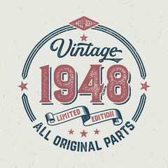 Vintage 1948, Limited Edition, All Original Parts - Vintage Birthday Design. Good For Poster, Wallpaper, T-Shirt, Gift