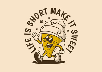 Life is short, make it sweet. Mascot character illustration of walking ice cream