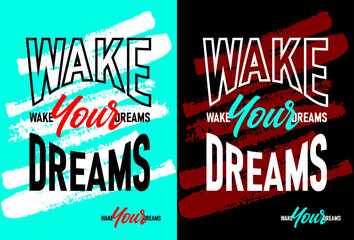 Wake your dreams motivational quotes, Short phrases quotes, typography, slogan grunge, posters, labels, etc.