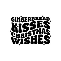 Gingerbread Kisses And Christmas Wishes Vector Design on White Background