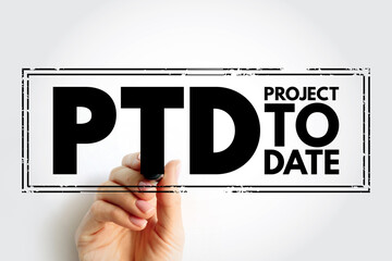 PTD - Project To Date acronym text stamp, business concept background - obrazy, fototapety, plakaty