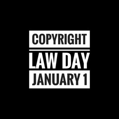 copyright law day january 1 simple typography with black background