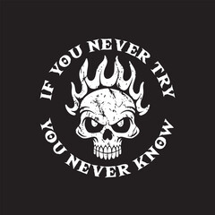 skull art with phrase if you never try you never know for tshirt design, poster , etc