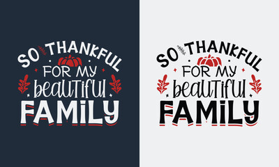 So thankful for my beautiful family thanksgiving t-shirt design. - obrazy, fototapety, plakaty
