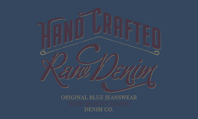 Hand Crafted Raw Denim Original Blue Jeanswear slogan tee typography print design. Vector t-shirt graphic or other uses.