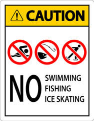 Prohibition Sign Caution - No Swimming, Fishing, Ice Skating