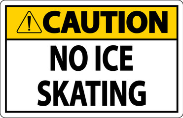 Caution Sign No Ice Skating