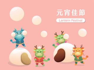 Poster of cute dragon, Lantern Festival or Winter Solstice with glutinous rice balls, Asian sticky rice dessert, flavors and fillings, translation: Lantern Festival