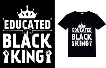 EDUCATED BLACK KING, Black History Month T-shirt Design.